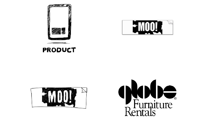 My drawing of a tablet-shaped icon with text below saying: PRODUCT, an illustration of a sticker that says MOO!, my drawing of the sticker, a corporate name logo for Globe Furniture Rentals