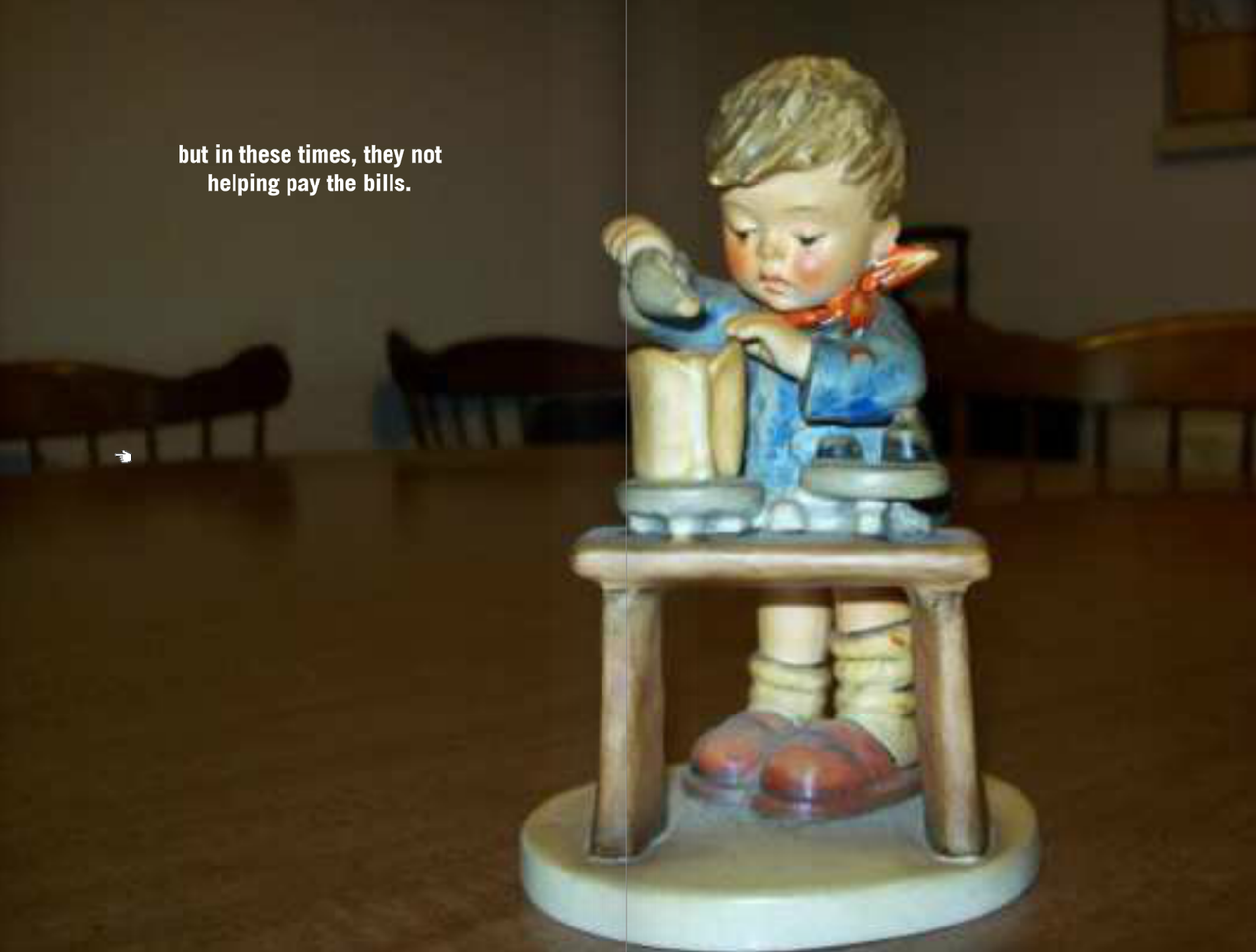 A small ceramic figurine of a child, with the textt: but in these times, they not helping pay the bills