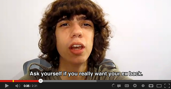 Screenshot of a YouTube video where a young person is saying, Ask yourself if you really want your ex back.